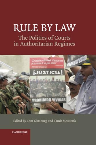 Rule By Law: The Politics of Courts in Authoritarian Regimes von Cambridge University Press